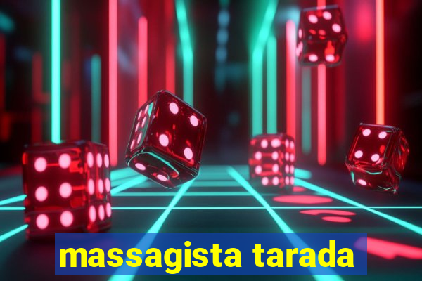 massagista tarada